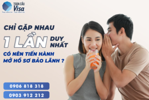 Quen nhau bao lâu có thể mở hồ sơ bảo lãnh không quan trọng